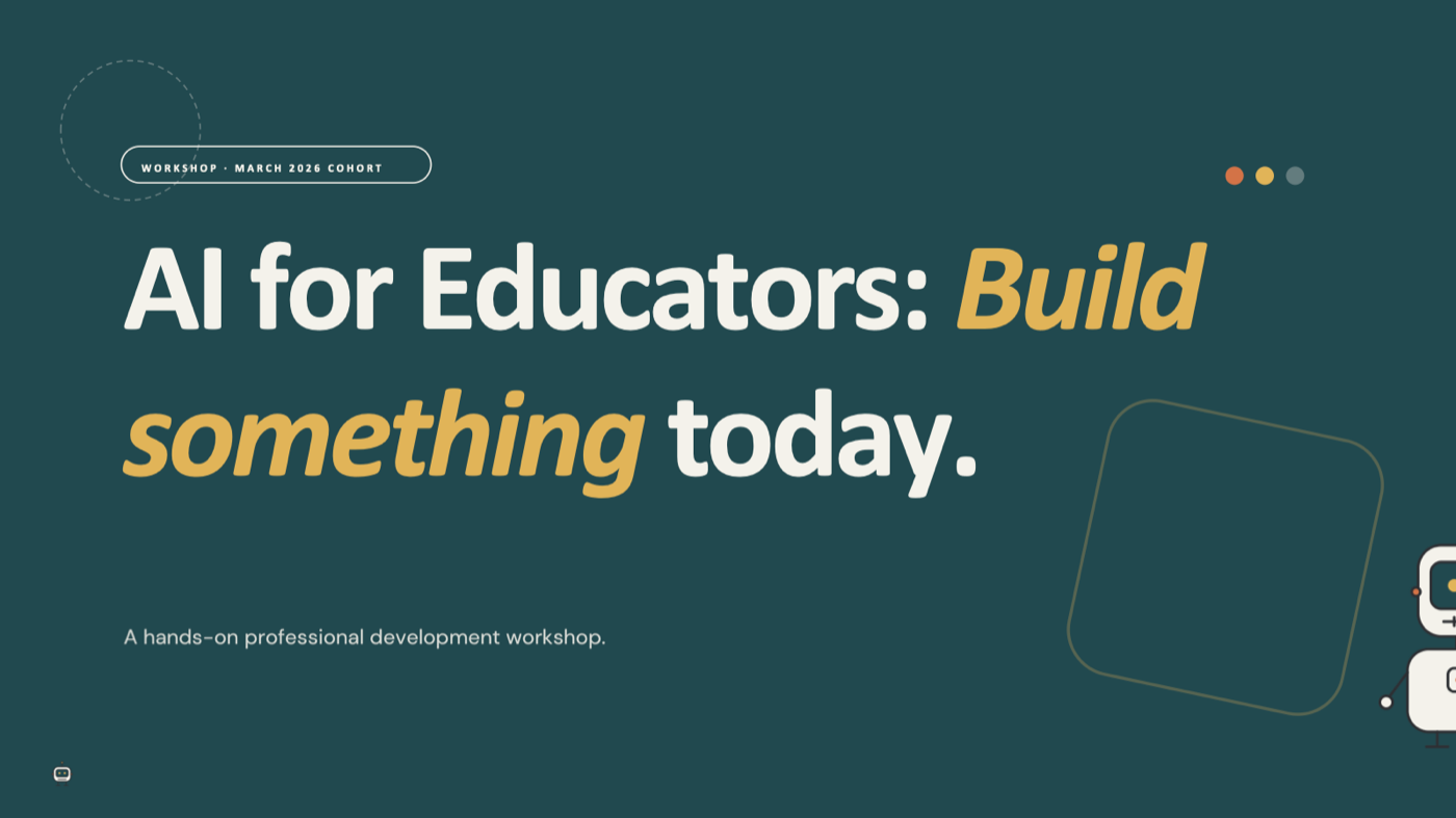 Title slide: AI for Educators, Build Something Today